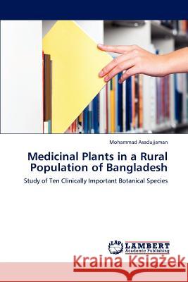 Medicinal Plants in a Rural Population of Bangladesh Mohammad Asadujjaman   9783847323952 LAP Lambert Academic Publishing AG & Co KG - książka