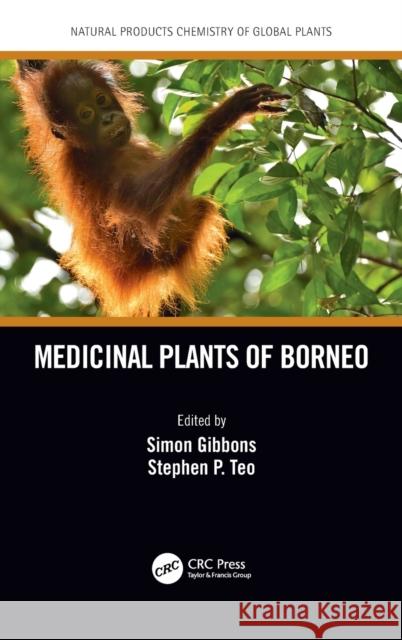 Medicinal Plants of Borneo Simon Gibbons Stephen P. Teo 9780367758752 CRC Press - książka