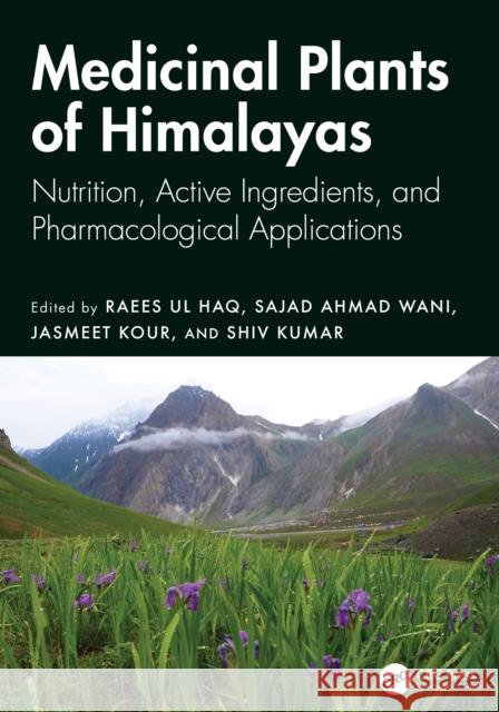 Medicinal Plants of Himalayas: Nutrition, Active Ingredients, and Pharmacological Applications  9781032273419 CRC Press - książka