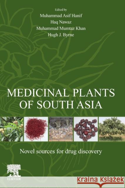 Medicinal Plants of South Asia: Novel Sources for Drug Discovery Muhammad Asif Hanif Haq Nawaz Muhammad Mumtaz Khan 9780081026595 Elsevier - książka