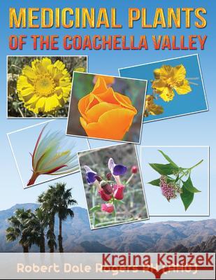 Medicinal Plants Of The Coachella Valley Rogers Rh, Robert Dale 9781514300701 Createspace - książka