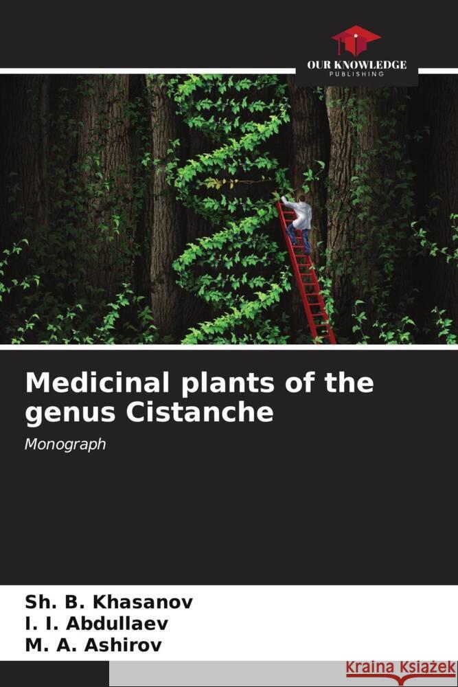 Medicinal plants of the genus Cistanche Khasanov, Sh. B., Abdullaev, I. I., Ashirov, M. A. 9786207106974 Our Knowledge Publishing - książka