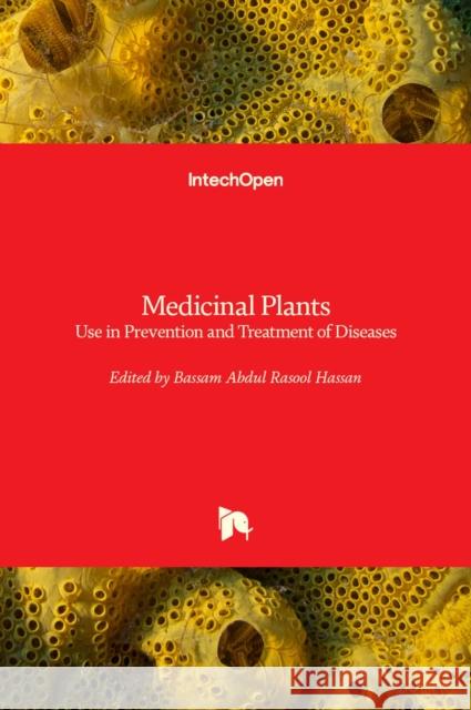 Medicinal Plants: Use in Prevention and Treatment of Diseases Bassam Hassan 9781789858877 Intechopen - książka