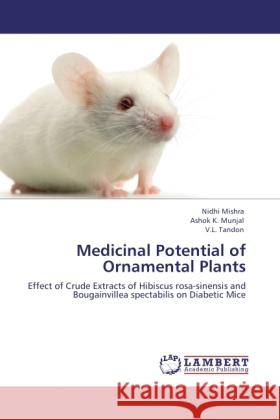 Medicinal Potential of Ornamental Plants Mishra, Nidhi, Munjal, Ashok K., Tandon, V. L. 9783846508442 LAP Lambert Academic Publishing - książka