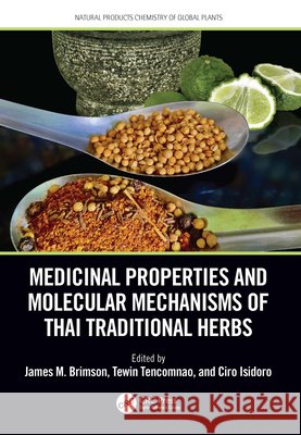 Medicinal Properties and Molecular Mechanisms of Thai Traditional Herbs James M. Brimson Tewin Tencomnao Ciro Isidoro 9781032829807 CRC Press - książka