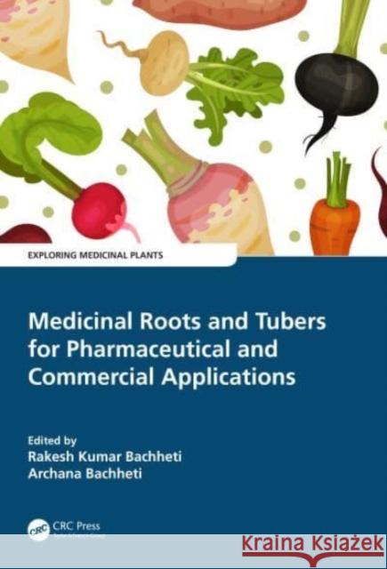 Medicinal Roots and Tubers for Pharmaceutical and Commercial Applications  9781032280387 Taylor & Francis Ltd - książka