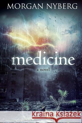 Medicine Morgan Nyberg 9781519541949 Createspace Independent Publishing Platform - książka