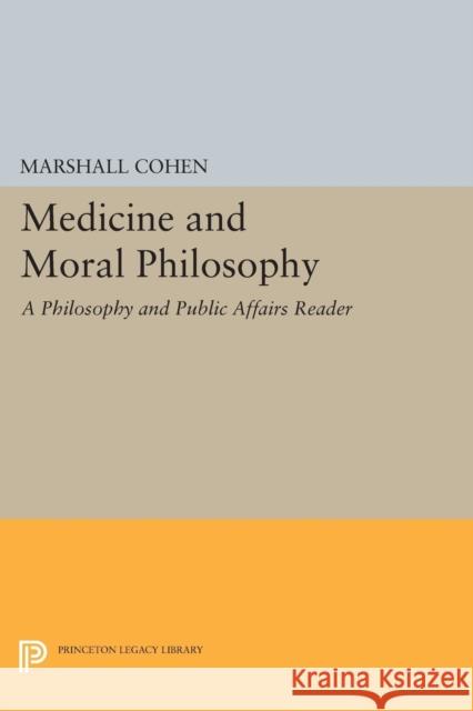 Medicine and Moral Philosophy: A Philosophy and Public Affairs Reader Cohen,  9780691613963 John Wiley & Sons - książka