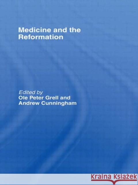 Medicine and the Reformation Ole Peter Grell Andrew Cunningham 9780415089746 Routledge - książka