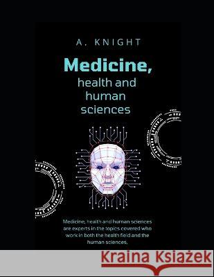Medicine, health and human sciences A Knight 9798363703546 Independently Published - książka