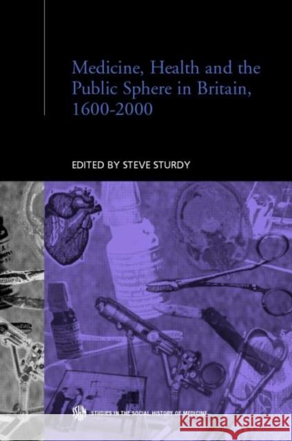 Medicine, Health and the Public Sphere in Britain, 1600-2000 Shlomith Rimmon-Kenan Steve Sturdy 9780415279062 Routledge - książka