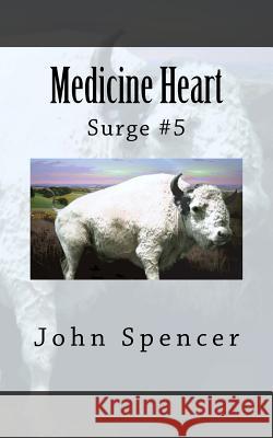 Medicine Heart: Surge #5 John Spencer 9781544050904 Createspace Independent Publishing Platform - książka