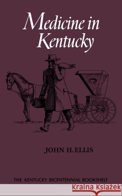 Medicine in Kentucky John H. Ellis 9780813193229 University Press of Kentucky - książka