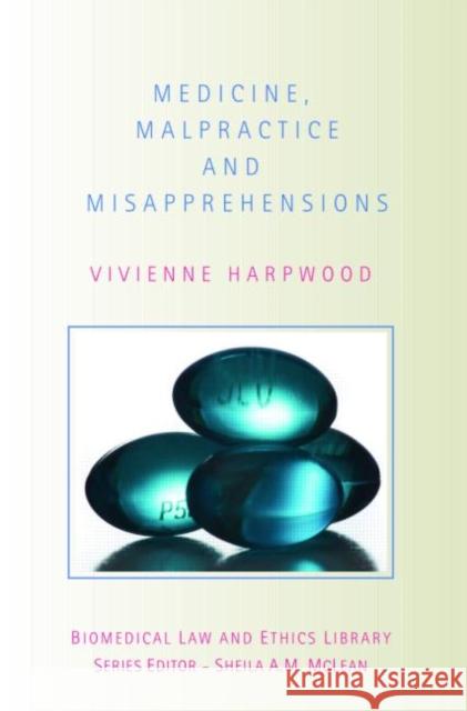 Medicine, Malpractice and Misapprehensions V. H. Harpwood 9780415428095 TAYLOR & FRANCIS LTD - książka