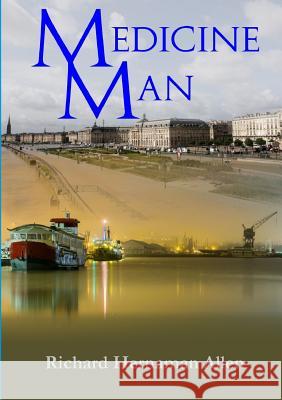 Medicine Man Richard Hernama 9780244716868 Lulu.com - książka