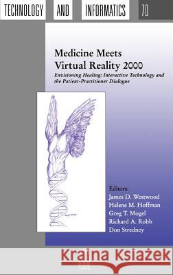 Medicine Meets Virtual Reality 2000 Westwood, James D. 9781586030148 IOS Press - książka