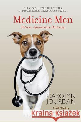 Medicine Men: Extreme Appalachian Doctoring Carolyn Jourdan 9780988564312 Jourdain-Michael - książka