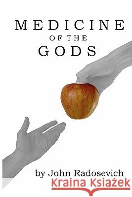 Medicine of the Gods John Radosevich 9781442198968 Createspace - książka