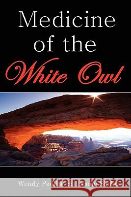 Medicine of the White Owl Donna Simko, Wendy Padilla 9780615255101 Lobo Publishing - książka