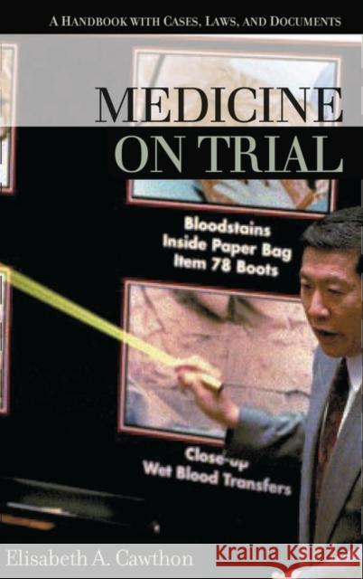 Medicine on Trial: A Handbook with Cases, Laws, and Documents Cawthon, Elisabeth Albrecht 9781851095643 ABC-CLIO Ltd - książka