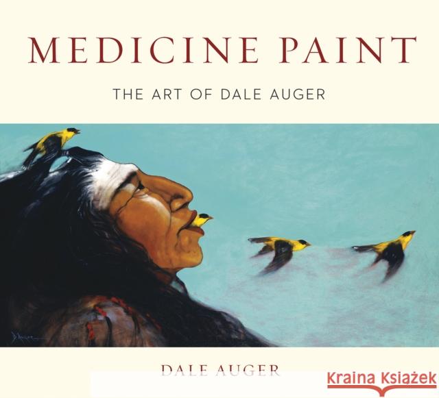 Medicine Paint: The Art of Dale Auger Dale Auger 9781772034967 Heritage House - książka