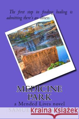 Medicine Park: a Mended Lives novel White, Samuel Ben 9781523637805 Createspace Independent Publishing Platform - książka