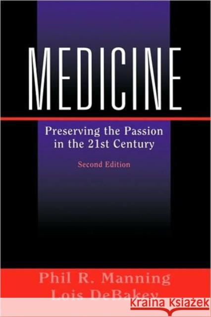 Medicine: Preserving the Passion in the 21st Century Manning, Phil R. 9780387004273 Springer - książka