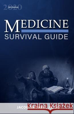 Medicine: Survival Guide Jacob Mathe 9780989065757 Jacob Mathew Jr - książka
