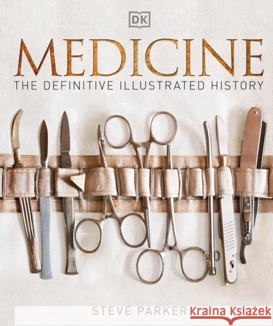 Medicine: The Definitive Illustrated History Parker Steve 9780241225967 Dorling Kindersley Ltd - książka