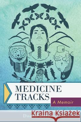 Medicine Tracks: A Memoir Donell Barlow 9781718003125 Independently Published - książka