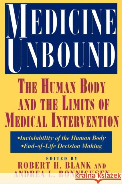 Medicine Unbound: The Human Body and the Limits of Medical Intervention: Emerging Issues in Biomedical Policy Blank, Robert H. 9780231081498 Columbia University Press - książka