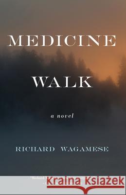 Medicine Walk Richard Wagamese 9781571311153 Milkweed Editions - książka