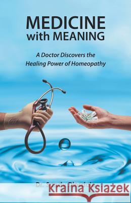 Medicine with Meaning: A Doctor Discovers the Healing Power of Homeopathy Dr Sandy Dinsdale 9781515290278 Createspace - książka