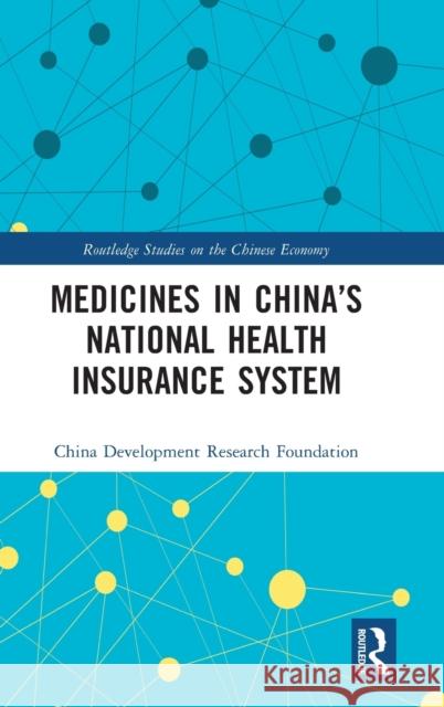 Medicines in China's National Health Insurance System China Development Research Foundation 9781032351117 Taylor & Francis Ltd - książka