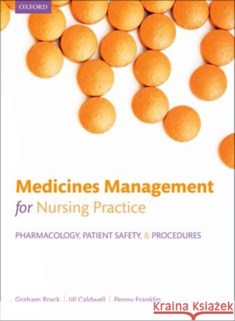 Medicines Management for Nursing Practice: Pharmacology, Patient Safety, and Procedures Brack, Graham 9780199697878  - książka