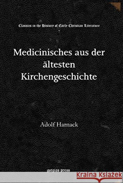 Medicinisches aus der  ältesten Kirchengeschichte Adolf Harnack 9781617193613 Gorgias Press - książka