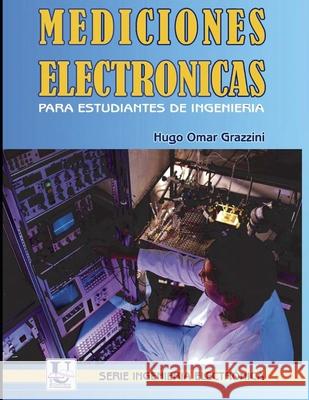Mediciones electrónicas para estudiantes de ingeniería: Instrumental básico y técnicas de medición Ing Hugo O Grazzini 9789875723665 978-987-572-366-5 - książka