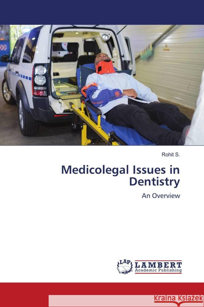 Medicolegal Issues in Dentistry S., Rohit 9786203925203 LAP Lambert Academic Publishing - książka