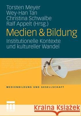 Medien & Bildung: Institutionelle Kontexte Und Kultureller Wandel Meyer, Torsten 9783531177083 VS Verlag - książka