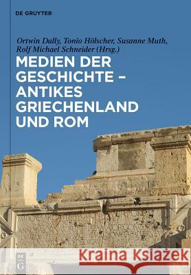 Medien Der Geschichte - Antikes Griechenland Und ROM Dally, Ortwin 9783110336252 De Gruyter - książka