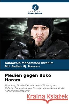 Medien gegen Boko Haram Adamkolo Mohammed Ibrahim MD Salleh H 9786207557202 Verlag Unser Wissen - książka