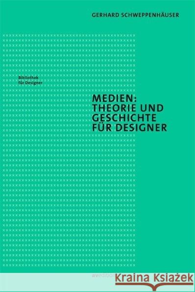 Medien: Geschichte und Theorie für Designer Schweppenhäuser, Gerhard 9783899862546 av edition - książka