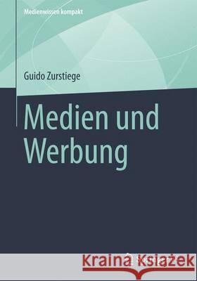 Medien Und Werbung Zurstiege, Guido 9783658013127 Springer - książka