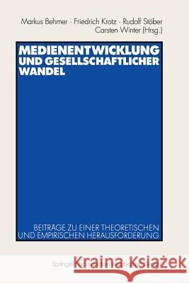 Medienentwicklung Und Gesellschaftlicher Wandel: Beiträge Zu Einer Theoretischen Und Empirischen Herausforderung Behmer, Markus 9783531137469 Vs Verlag Fur Sozialwissenschaften - książka