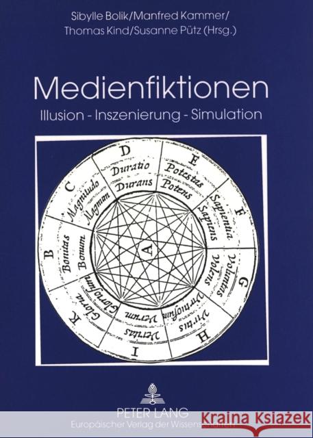 Medienfiktionen: Illusion - Inszenierung - Simulation- Festschrift Fuer Helmut Schanze Zum 60. Geburtstag Bolik, Sibylle 9783631346136 Peter Lang Gmbh, Internationaler Verlag Der W - książka