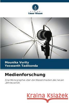 Medienforschung Mounika Vurity Yeswanth Tadikonda 9786205759110 Verlag Unser Wissen - książka