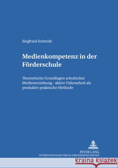 Medienkompetenz in Der Foerderschule: Theoretische Grundlagen Schulischer Medienerziehung - Aktive Videoarbeit ALS Produktiv-Praktische Methode Baier, Herwig 9783631386774 Peter Lang Gmbh, Internationaler Verlag Der W - książka