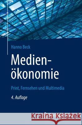 Medienökonomie: Print, Fernsehen Und Multimedia Beck, Hanno 9783658365325 Springer Gabler - książka