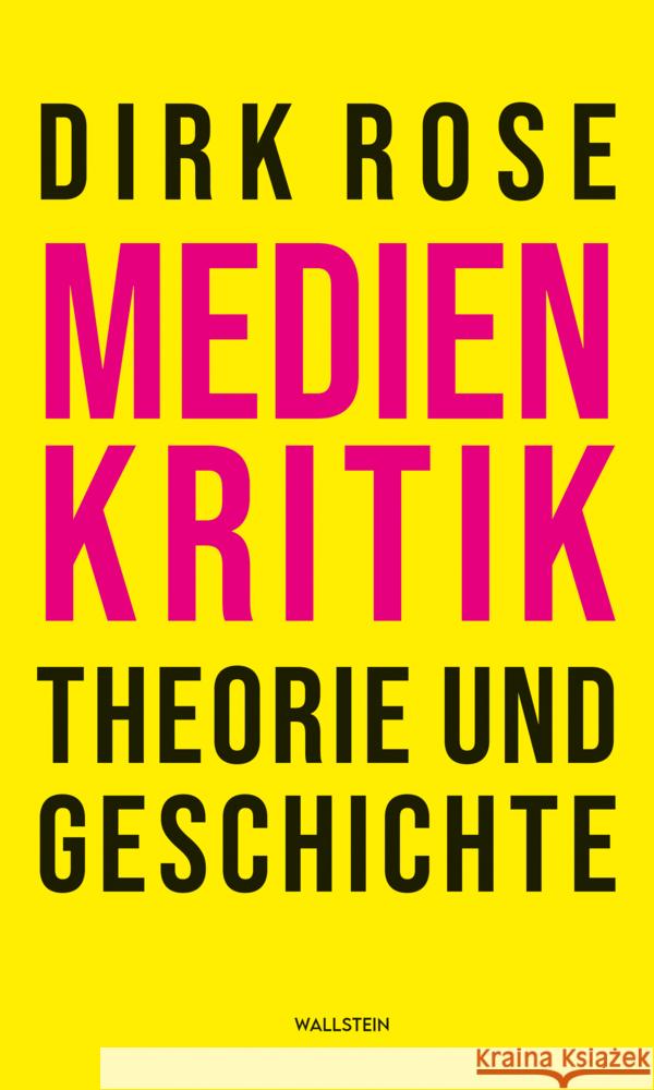 Medienkritik - Theorie und Geschichte Rose, Dirk 9783835358980 Wallstein - książka