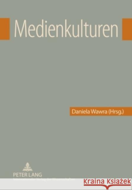 Medienkulturen Daniela Wawra 9783631596005 Peter Lang Gmbh, Internationaler Verlag Der W - książka